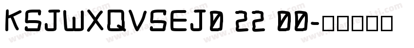 KSJWXQVSEJ0 22 00字体转换